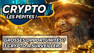 CRYPTO GROSSES OPPORTUNITÉS 🔥 3 CRYPTO À SURVEILLER  👀 [upl. by Elizabet535]