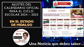 ¡ENTERATE Ajustes del Calendario Oficial para el Ciclo Escolar 2024 – 2025 EN EL ESTADO DE HIDALGO [upl. by Bak]