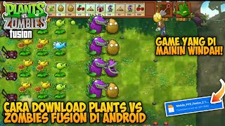 CARA DOWNLOAD Plants vs Zombies Fusion DI ANDROID V213 WORK ANDROID 13amp14 PvZ Cina FusionHybrid [upl. by Narcis]