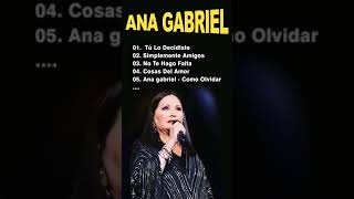 ANA GABRIEL 30 GRANDES EXITOS ANA GABRIEL EXITOS SUS MEJORES CANCIONES 2 [upl. by Glogau]