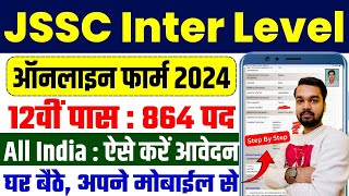 How to Apply Online for JSSC Inter Level Form 2024  Jharkhand CHSL 102 Online Form Kaise Bhare [upl. by Ettegirb]