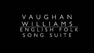 English Folk Song Suite  Ralph Vaughan Williams Arr Gordon Jacob [upl. by Miculek]