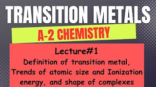 A2 Chemistry Transition Metals Lecture  1 [upl. by Onifur202]