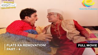 Flats Ka Renovation  FULL MOVIE  PART 4 I Taarak Mehta Ka Ooltah Chashmah Ep 1778 to 1780 [upl. by Sybyl832]