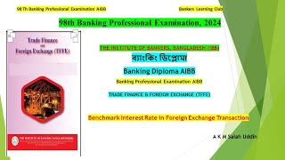 98th Banking Diploma Benchmark Interest Rate in FEx Transaction TRADE FINANCE amp FOREIGN EXCHANGE [upl. by Aimac688]