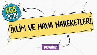 İklim ve Hava Hareketleri  LGS 2023 [upl. by Amled]