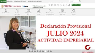 Declaración Provisional JULIO 2024  ACTIVIDAD EMPRESARIAL Y PROFESIONAL  SAT 2024 [upl. by Geoffrey700]