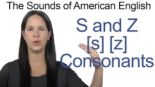 English Sounds  S s and Z z Consonants  How to make the S and Z Consonants [upl. by Yecaj]