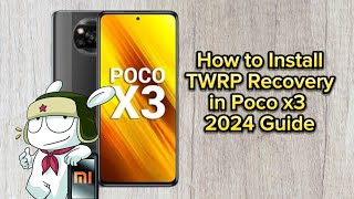 How To Install TWRP Recovery On POCO X3 NFC Device 2024 GUIDE [upl. by Armalda270]