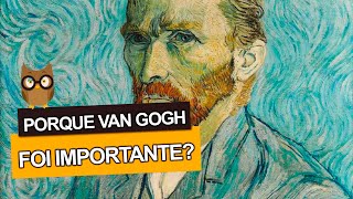 Porque VAN GOGH foi importante [upl. by Eceeryt566]