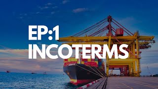 Exim Course EP1 Introduction to Incoterms [upl. by Ydarg]