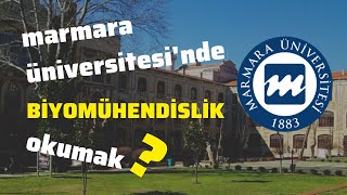 MARMARA ÜNİVERSİTESİNDE BİYOMÜHENDİSLİK OKUMAK  ÖZGE KARAÇAY  1 ÜNİVERSİTE x 1 BÖLÜM [upl. by Danforth]