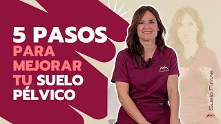 🤩💪🏼5 pasos CLAVES para MEJORAR tu Suelo Pélvico  Suelo Firme [upl. by Akerdnahs]