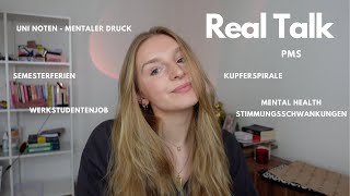 Real Talk  PMS  Kupferspirale  Semesterferien  uni Noten Hausarbeit schieben [upl. by Aninat312]