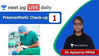 Preanesthetic Checkup L1  Unacademy NEET PG  Dr Apoorva Mittal [upl. by Denby]