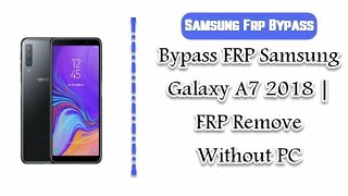 Samsung A7 2018 Frp Bypass 90 Remove google lock frp On A750 [upl. by Ahseiat458]