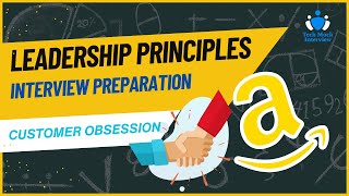 Part 1 Customer Obsession  Amazon Leadership Principles Interview Preparation [upl. by Yrral]