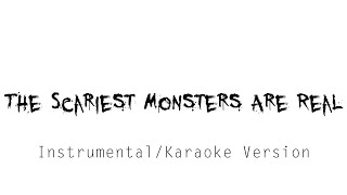 Emerald Arcade  The Scariest Monsters Are Real InstrumentalKaraoke Version [upl. by Atinuahs286]