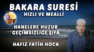 Bakara Suresi Tamamı Hızlı Mealli Hafız Fatih Hoca [upl. by Happy610]