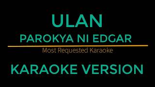 Ulan  Parokya Ni Edgar Karaoke Version [upl. by Hoon]