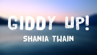 Giddy Up  Shania Twain Lyric Video 🤎 [upl. by Andersen]