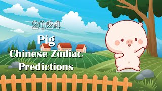 Pig Chinese Zodiac Prediction 2024 [upl. by Nimzzaj]