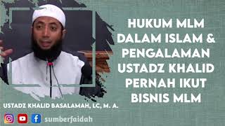 HUKUM MLM DALAM ISLAM DAN PENGALAMAN USTADZ KHALID PERNAH IKUT BISNIS MLM  USTADZ KHALID BASALAMAH [upl. by Qidas]