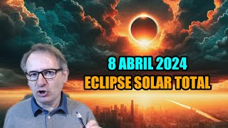 ¿QUÉ PASARÁ CON EL ECLIPSE DE SOL del 8 de ABRIL Te lo explico [upl. by Aer]