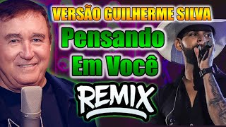 PENSANDO EM VOCE  AMADO BATISTA  VERSÃO REMIX FORRO [upl. by Caassi]