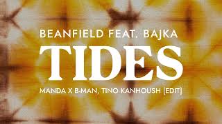 Beanfield  Tides feat Bajka Manda X BMan Tino Kanhoush EDIT EXTENTED MIX [upl. by Papagena721]