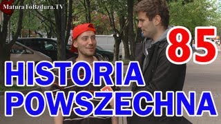 HISTORIA POWSZECHNA odc 85  MaturaToBzduraTV [upl. by Tega379]