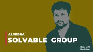 Solvable Group  Abstract algebra  Solvable series [upl. by Asaert496]