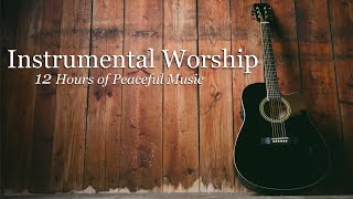 Worship Guitar  12 Hours of Top Worship Songs [upl. by Rorrys]