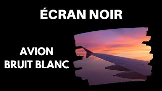 Son de Cabine dAVION ÉCRAN NOIR Bruit Blanc 10 Heures Pour dormir [upl. by Rekoob]