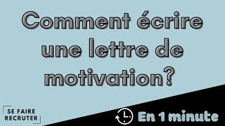 En 1 minute Comment écrire une lettre de motivation [upl. by Cara503]