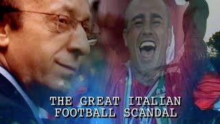 The Great Italian Football Scandal The FULL Documentary [upl. by Meta]