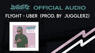 FLYGHT  UBER prod by Jugglerz Official Audio [upl. by Nahtal]