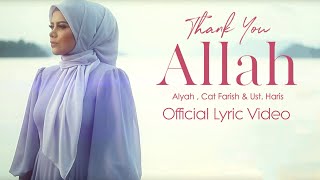 Alyah  Thank You Allah feat Cat Farish amp Ustaz Haris Official Lyric Video [upl. by Ellery]