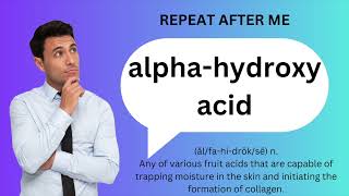 How to SAY and USE ALPHAHYDROXY ACID [upl. by Trudi873]