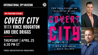 Covert City with Vince Houghton and Eric Driggs [upl. by Suivart]