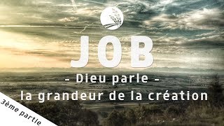 Le livre de Job  3ème partie  Dieu parle  la grandeur de la création  Rencontre biblique [upl. by Asyal]