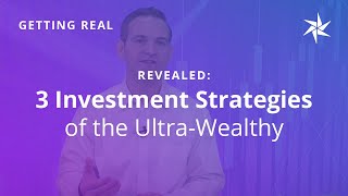 Revealed 3 Investment Strategies of the UltraWealthy [upl. by Nazar]