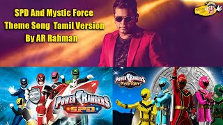 Power Rangers SPD amp Mystic Force Theme Song In Tamil  AR Rahman  Fan Made Opening  Movie List [upl. by Thornie]