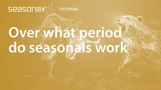 Seasonax Tutorial Over what timeframe do seasonals work [upl. by Cynth]