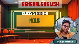 Class 3 PartII Noun  English Pre amp Mains By Yugul Randhawa  SRS IAS amp LAW ACADEMY [upl. by Sesylu981]