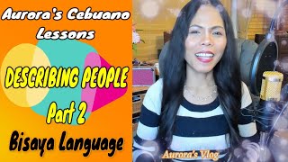 Learn Cebuano Language Useful Phrases DESCRIBING PEOPLE Part 2 [upl. by Anaoj]