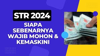 SEBENARNYA SIAPA PERLU MOHON amp KEMASKINI STR 2024 [upl. by Hebe]