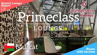 PRIMECLASS LOUNGE  MUSCAT MCT AIRPORT 🇴🇲  PRIORITY PASS  Lounge Visit [upl. by Sidra]