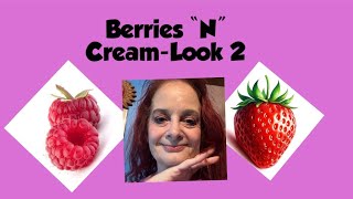 Berries N CreamLook 2 [upl. by Doowle]