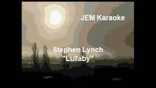 Stephen Lynch  Lullaby Karaoke [upl. by Gannes179]